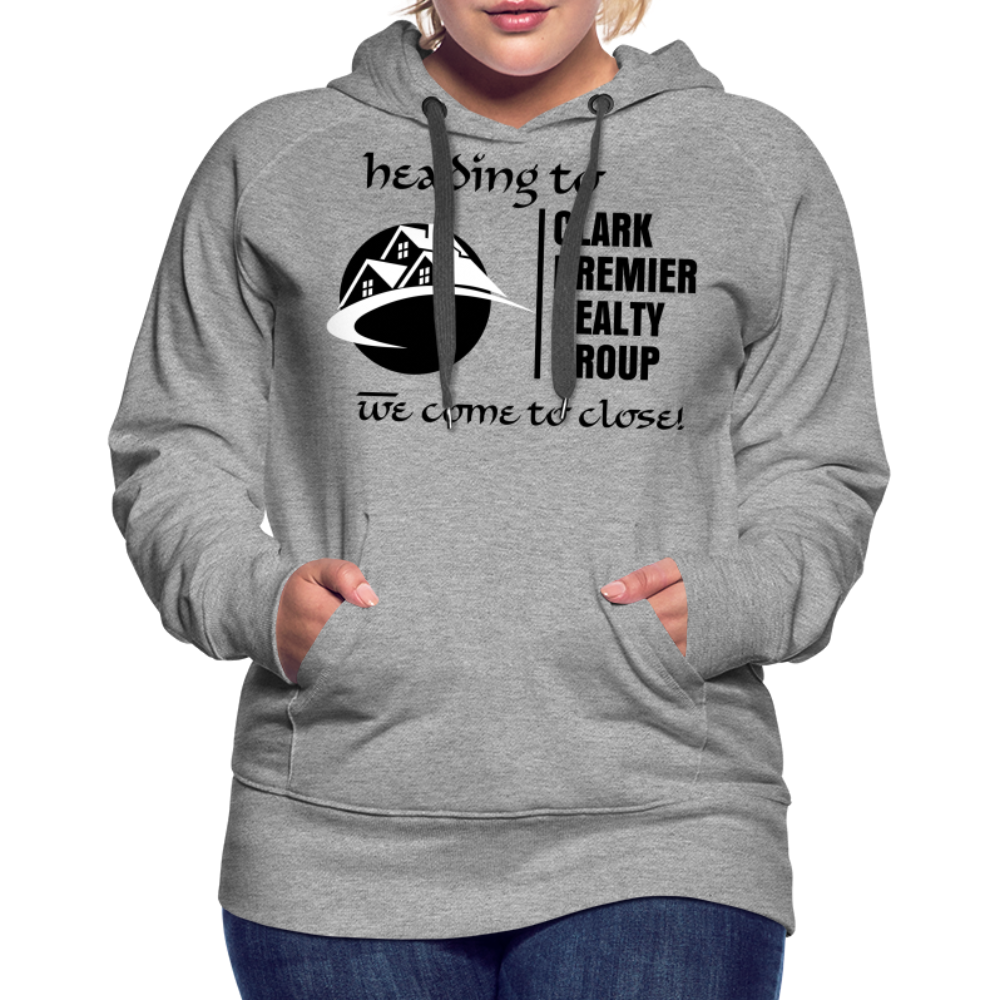 Clark Premier Realty Group "We Come to Close" Women’s Premium Hoodie - heather grey