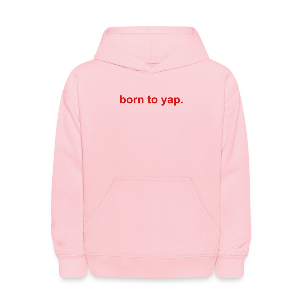 Born to yap. KH FP - pink