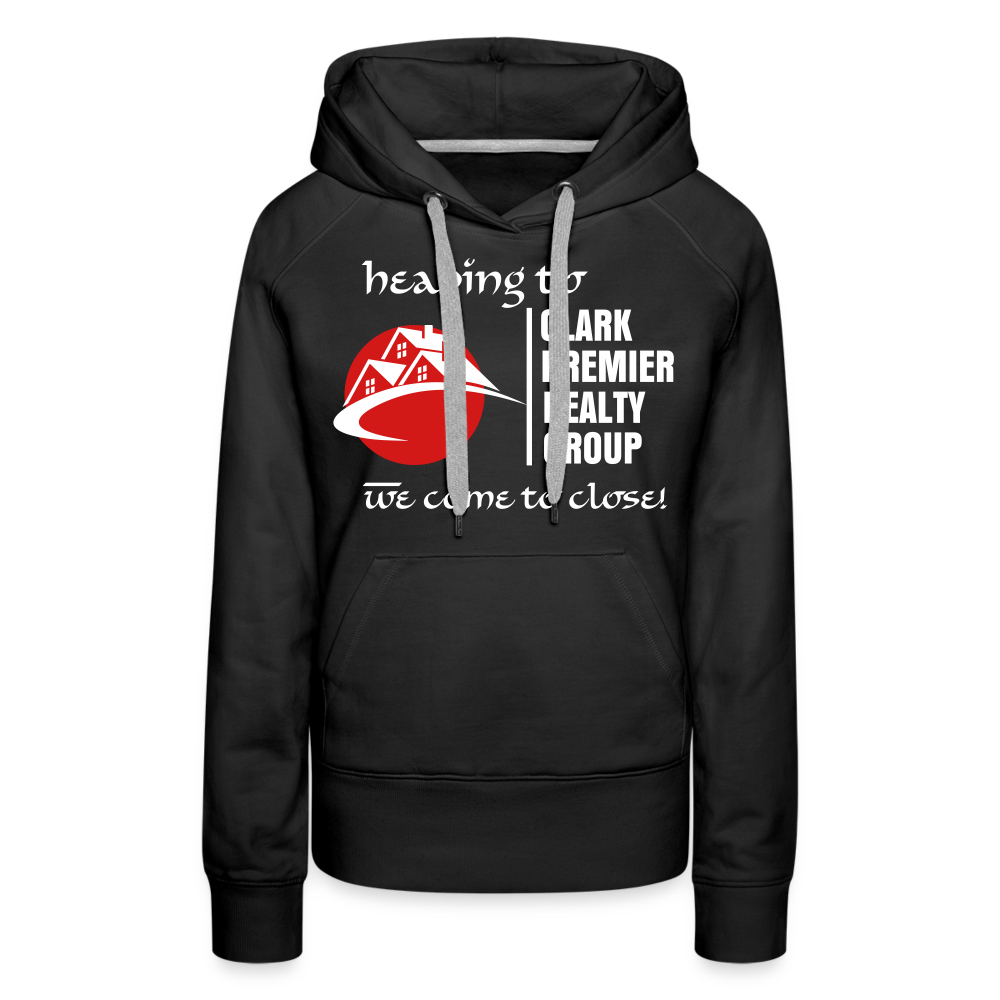 Clark Premier Realty Group "We Come to Close" Women’s Premium Hoodie - black