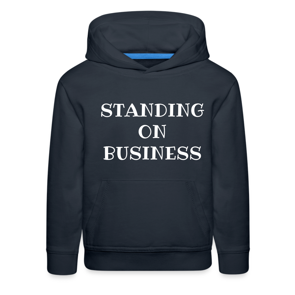 STANDING ON BUSINESS Kids Premium Hoodie 4 DTF - navy