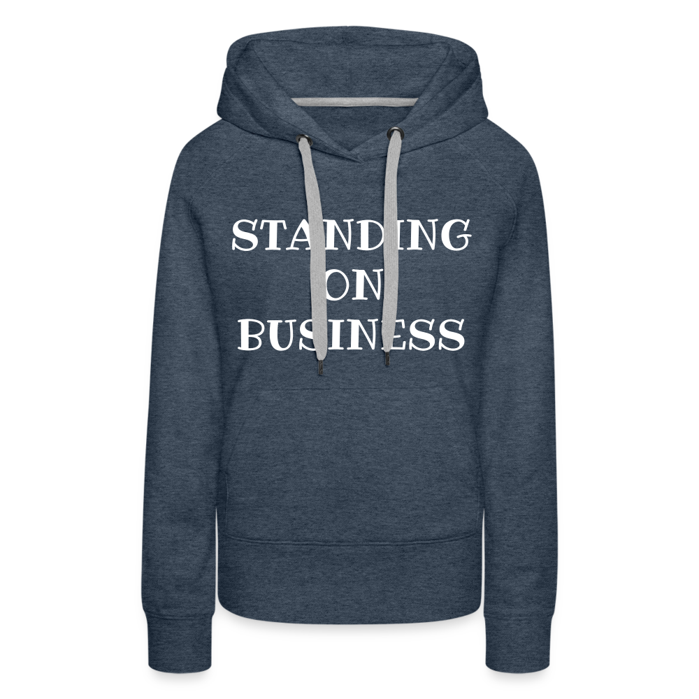 STANDING ON BUSINESS Women's Premium Hoodie 4 DTF - heather denim