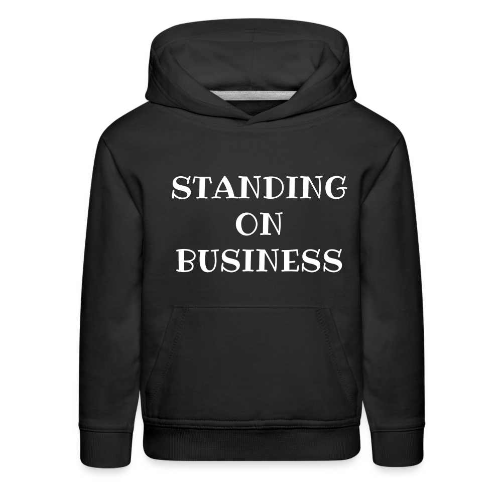 STANDING ON BUSINESS Kids  Premium Hoodie 4 DTF - black