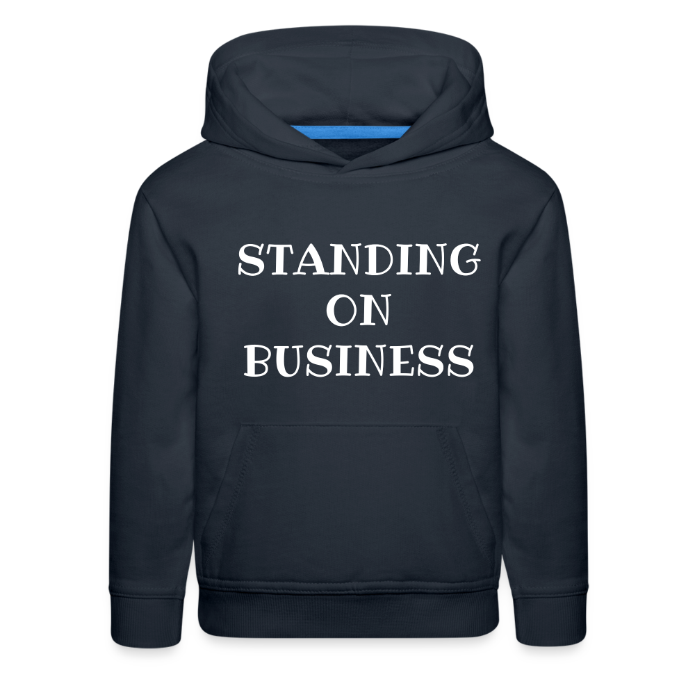 STANDING ON BUSINESS Kids  Premium Hoodie 4 DTF - navy