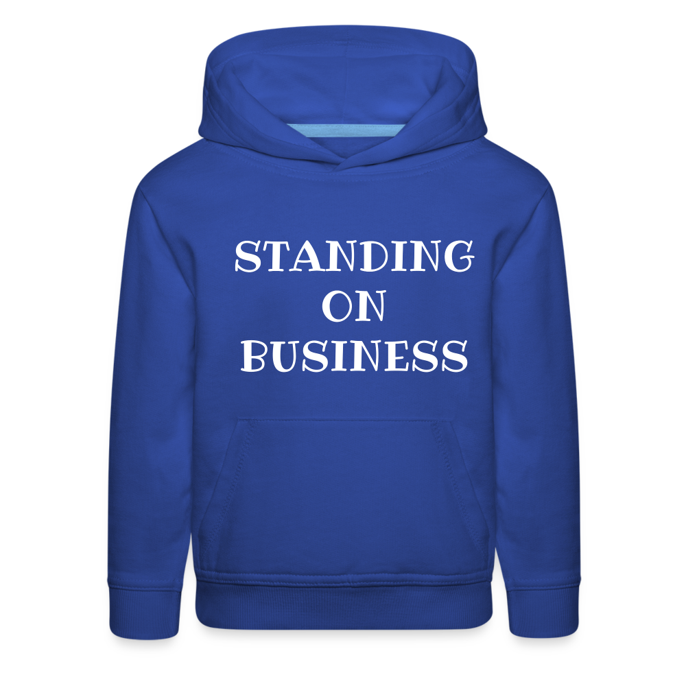 STANDING ON BUSINESS Kids  Premium Hoodie 4 DTF - royal blue