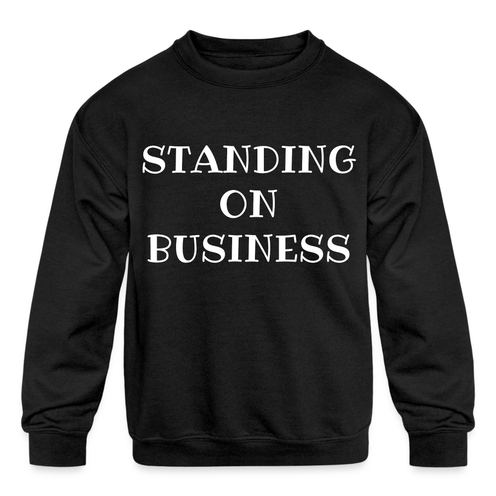 STANDING ON BUSINESS Kids Sweatshirt DTF - black