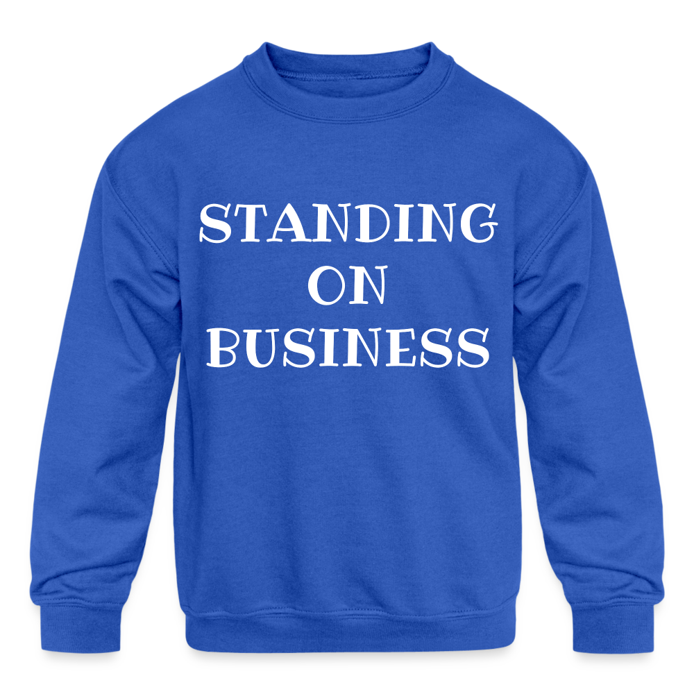STANDING ON BUSINESS Kids Sweatshirt DTF - royal blue