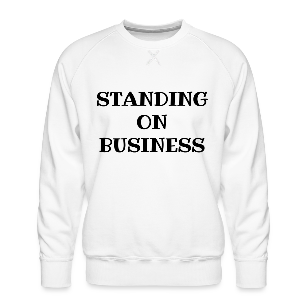 STANDING ON BUSINESS Men's Premium Sweatshirt DTF - white